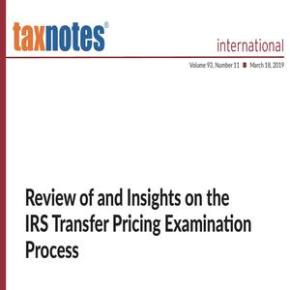 Review of and Insights on the IRS Transfer Pricing Examination&nbsp;Process
